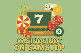 Discovering Not on Gamstop Casinos A New Era of Online Gaming