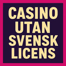 Casino Utan Svensk Licens - En Detaljerad Guide 478446895