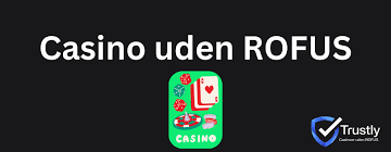 Online Casino Uden Rufus Din Guide til Spil uden Bekymringer