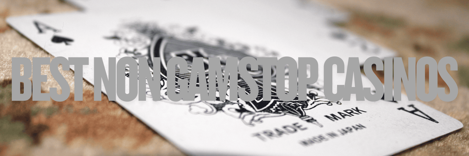 Best Non GamStop Sites An In-Depth Guide