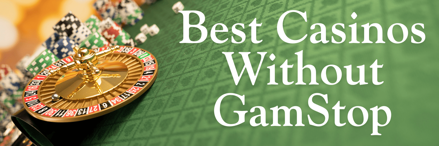 Best Non GamStop Sites Discover Top Online Casinos